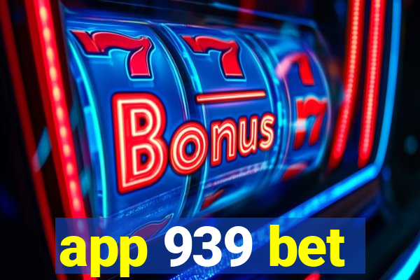 app 939 bet